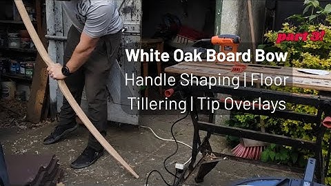 White Oak Bow Build - Part 3 | No Talk | Floor Tillering & Tip Overlays
