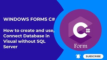 Windows Forms C# How to create, use and Connect Database in Visual without installing SQL Server