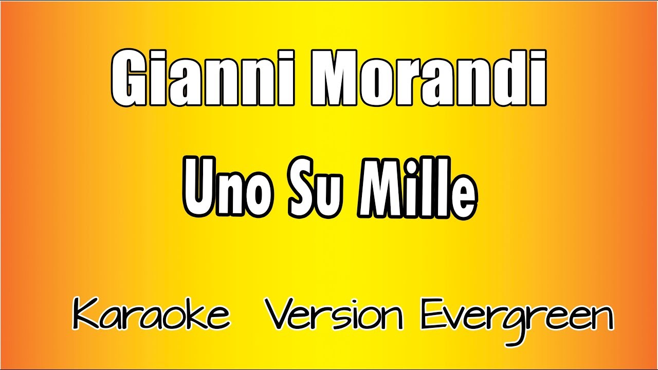 Gianni Morandi -  Uno su mille (versione Karaoke Academy Italia)