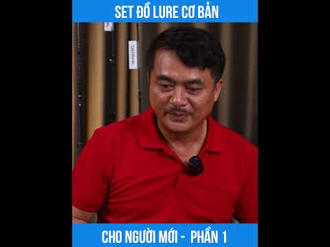 SET ĐỒ LURE CƠ BẢN CHO NGƯỜI MỚI BẮT ĐẦU - PHẦN 1