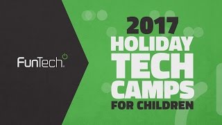FunTech Holiday Tech Camps 2017