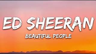 Beautiful People - Ed Sheeran (Lyrics)