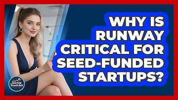 Why Is Runway Critical For Seed-funded Startups? - The Startup Growth Hub