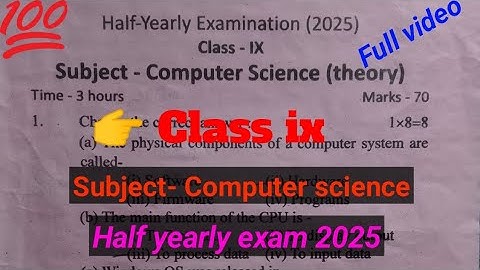 Class 9 computer science question paper half yearly exam 2025.