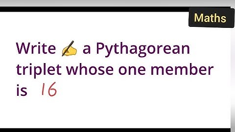 write a pythagorean triplets whose one member is 16