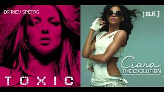 Britney Spears x Ciara - Like A Toxic Boy | blancoBLK Mashup