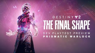 Destiny 2: The Final Shape | Prismatic Warlock Developer Playtest Preview image