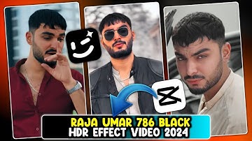 Raja Umar 786 HDR Effect Video Editing In CapCut App 2024 | Black Effect Video Editing Tutorial 2024