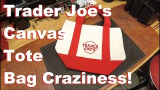 Craziness for Trader Joe's Canvas Tote Bags!