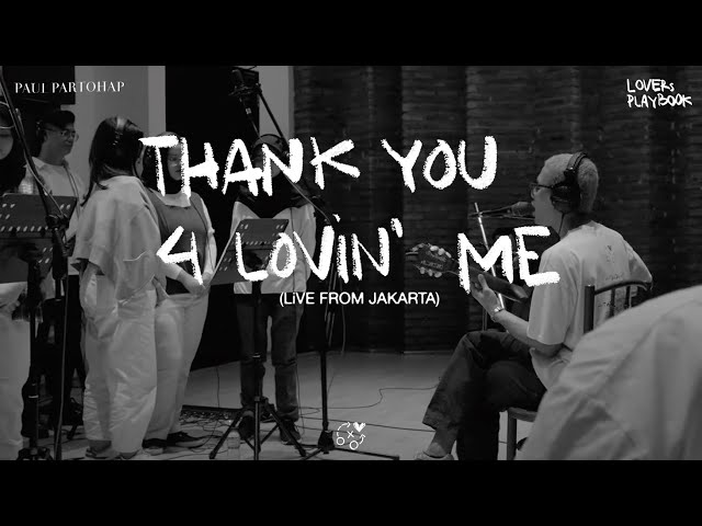 Paul Partohap - THANK YOU 4 LOVIN' ME (LOVERs PLAYBOOK LiVE FROM JAKARTA) class=