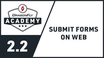 DragonFly Academy - Module 2.2 - Submit Forms on Mobile