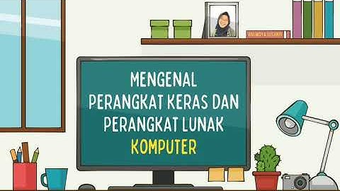 Mengenal Perangkat Keras dan Perangkat Lunak Komputer | Materi TIK SMP