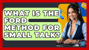 What Is The FORD Method For Small Talk? - Customer Support Coach
