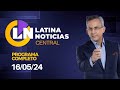 Latina en vivo edicin central  jueves 16 de mayo de 2024