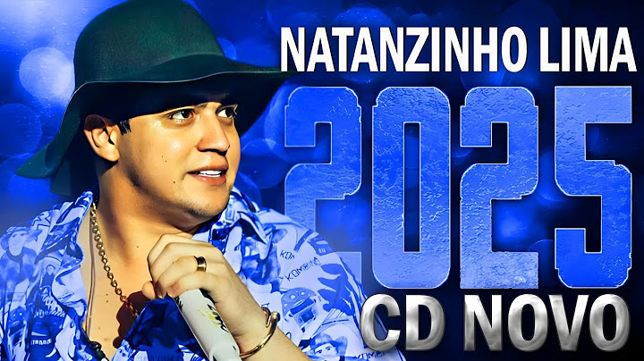 🎧💥 NATANZINHO LIMA 2025 ( CD NOVO 2025 ) REPERTÓRIO NOVO - MÚSICAS NOVAS 🎧💥