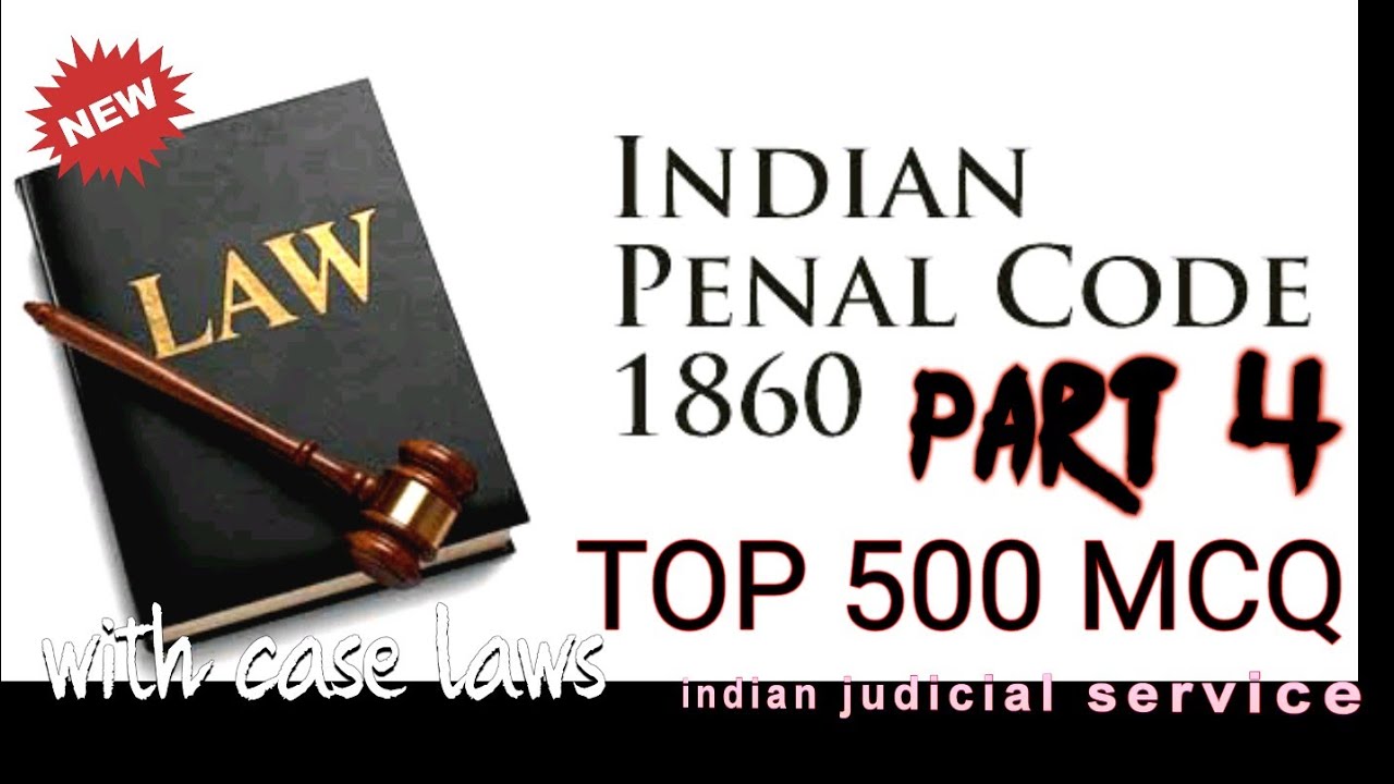 Section 4 TOP 500 MCQ OF INDIAN PENAL CODE, 1860(PART:-4) - YouTube