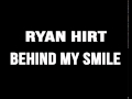 Ryan Hirt - Behind My Smile