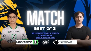 L1ga Team vs Team Lynx BO3 | European Pro League Season 33