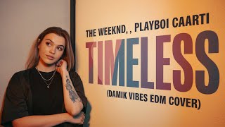 The Weeknd, Playboi Carti - Timeless (Damik Vibes EDM cover)