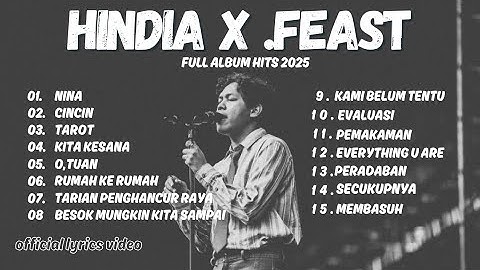 Kumpulan Lagu Terbaik HINDIA x .FEAST 2025🎶 | Nina - Cincin - Tarot | Full Album Lirik Video #fyp 