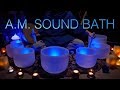 432hz  11 min quick morning crystal bowl sound bath no talking unintentional asmr