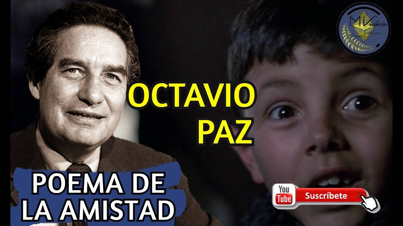 😊(LA AMISTAD ES UN RÍO) Octavio Paz - Poema de la Amistad (DÍA DEL AMOR