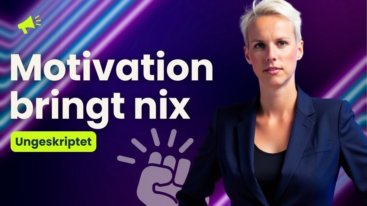 Warum Motivation nicht reicht – aber das hier schon
