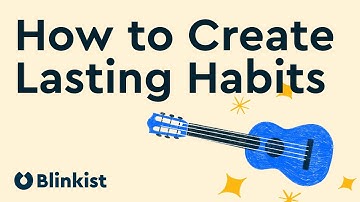 How to Create Lasting Habits with Blinkist