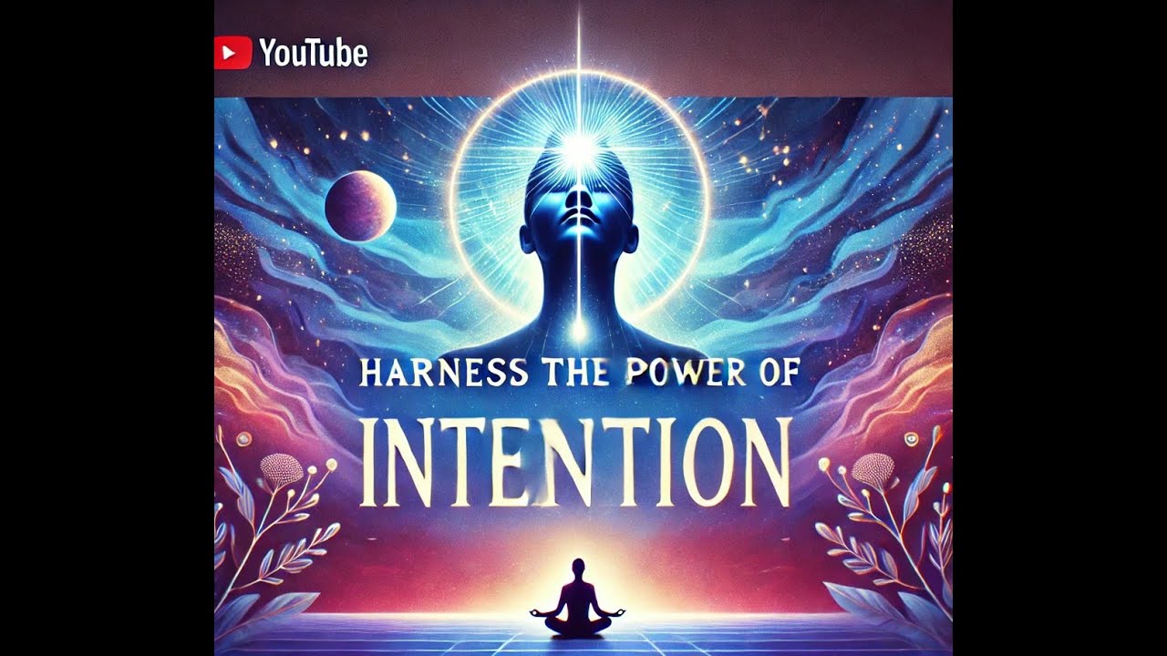 A Spiritual Journey: Harnessing the Power of Your Intentions - YouTube