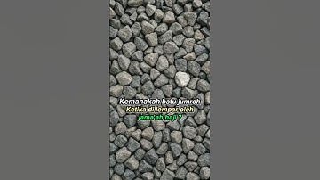 kemanakah batu jumrah ketika di lempar ?