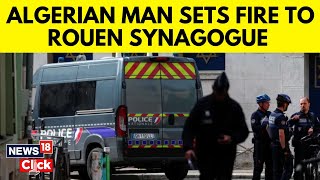 France News | French Police Kill Man Suspected Of Setting Fire To Synagogue In Rouen | News18 | G18V