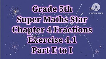 Exercise 4.1 Super maths star class 5 solutions Part E to I full #fraction #mathssolutions