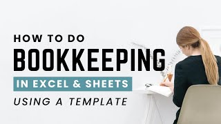 How to Do Bookkeeping in Excel & Google Sheets with a Template (Step-by-Step for Small Business)