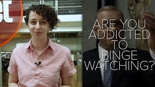Are you addicted to binge watching? (CNET News )