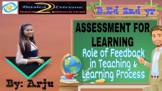 Role of Feedback in Teaching & Learning Process | Assessment For Learning | B.Ed 2nd yr.| By- Arju