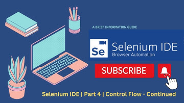 Selenium IDE | Part 4 | Control Flow - Continued