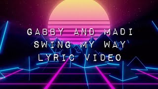 Gabby and Madi - Swing My Way lyric video