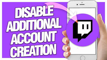 How To Disable Additional Account Creation On Twitch App | Easy Quick Guide