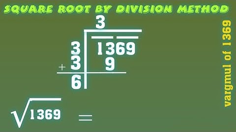 Find Square Root of 1369 by division method, 1369 ka Vargmul (√1369)
