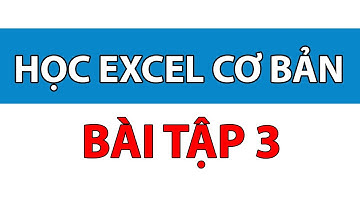 Tự học excel online cơ bản bài 3 - Bảng tính kết quả thi cuối khóa