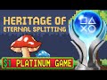 New 1 platinum game  heritage of eternal splitting quick trophy guide