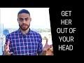 How to stop being anxious/obsessed with a woman