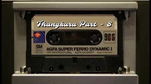 ThangKura Part -8 Vansang MLA (Audio only)