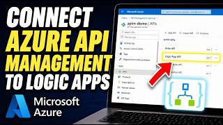 How to connect Azure API Management to Logic Apps - Full Guide