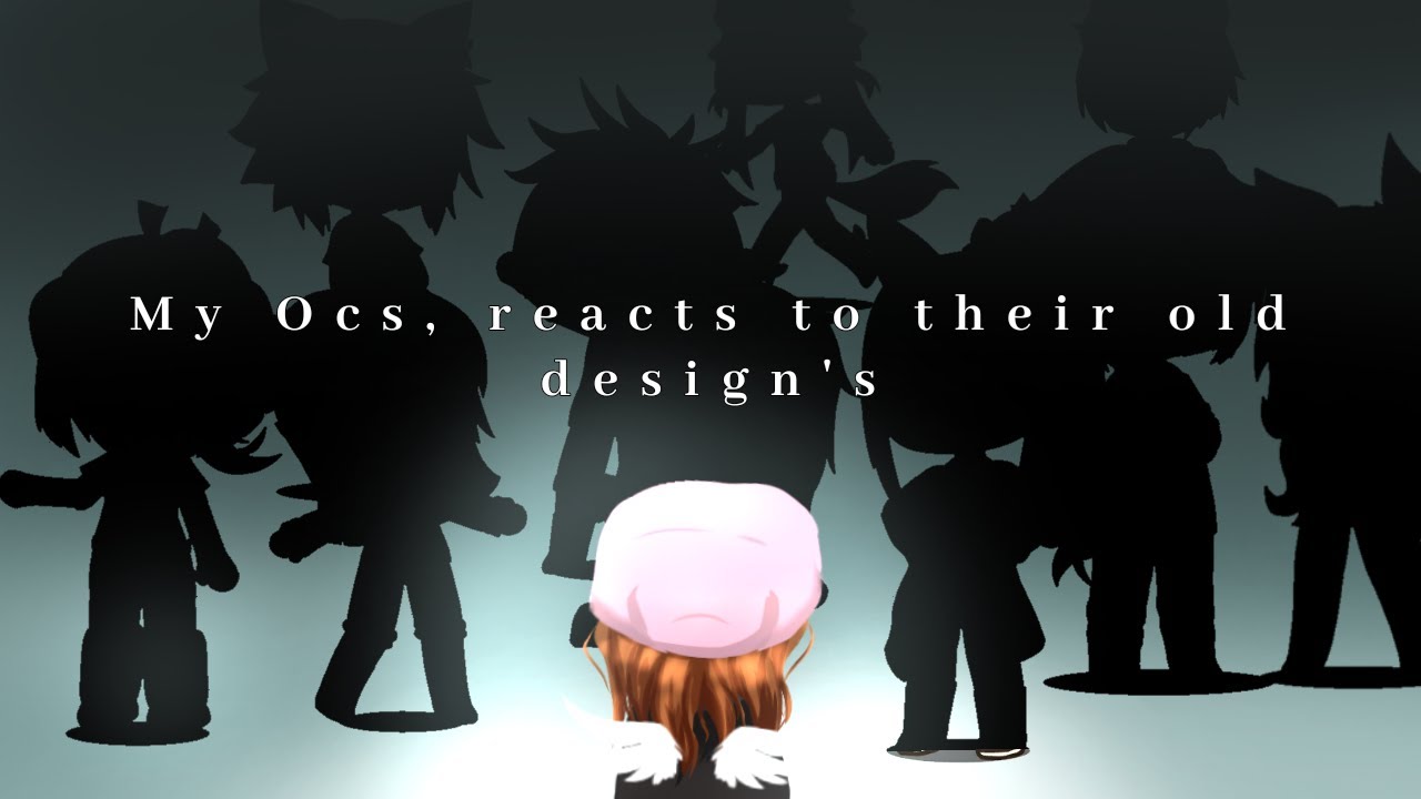 My Oc's react to their old designs - Gacha Club Filler - YouTube