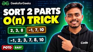 Sort Two Parts Sorted | GFG Problem of the Day | Merge Two Sorted Parts in O(n)