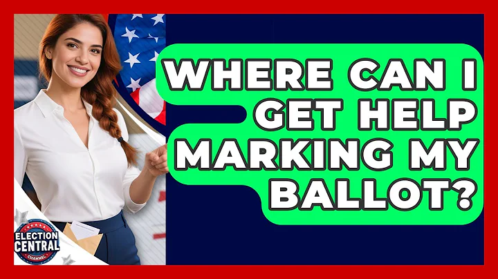 Where Can I Get Help Marking My Ballot? - Election Central Channel