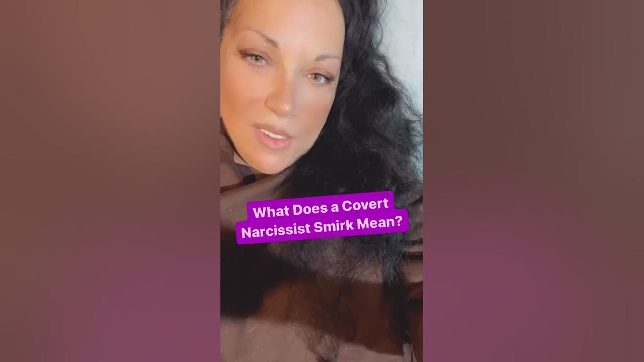 What Does a Smirk of a Covert Narcissist Mean? narcissist YouTube