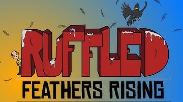 Ruffled: Feathers Rising w/ ChimneySwift (HD)