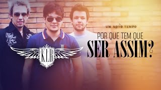 KLB - Por que tem que ser assim (CLIPE OFICIAL)